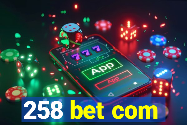 258 bet com